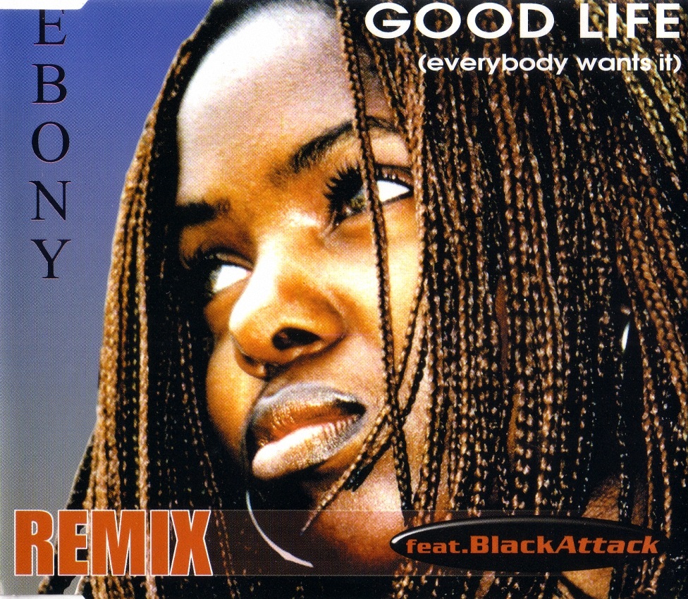 Best ebony. Блэк Аттак. Black Attack feat. Ebony - good Life. Good Life (Single Version)ebony, Black Attack. Black Attack альбомы.