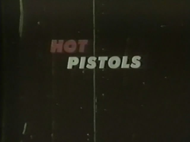 Hot Pistols